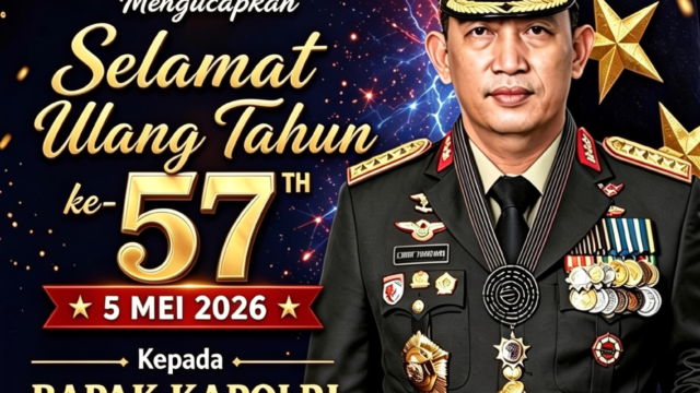 UCAPAN SELAMAT ULANG TAHUN KEPADA BAPAK KAPOLRI JENDERAL POLISI DRS LISTYO SIGIT PRABOWO MSI   
